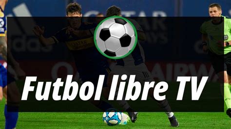 futbollibre net|fútbol libre tv hoy.